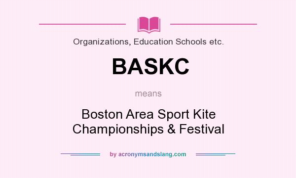 What does BASKC mean? It stands for Boston Area Sport Kite Championships & Festival