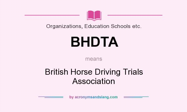 What does BHDTA mean? It stands for British Horse Driving Trials Association