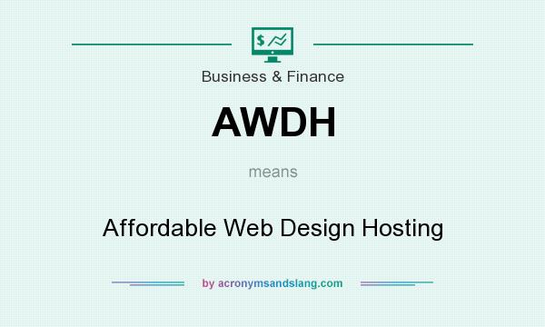 What does AWDH mean? It stands for Affordable Web Design Hosting
