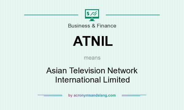 What does ATNIL mean? It stands for Asian Television Network International Limited