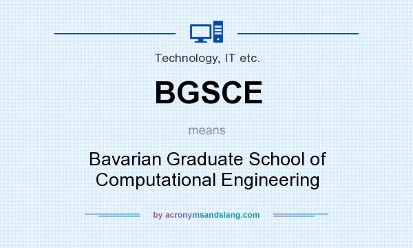 What does BGSCE mean? It stands for Bavarian Graduate School of Computational Engineering