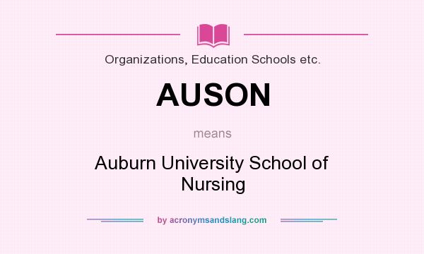 What does AUSON mean? It stands for Auburn University School of Nursing