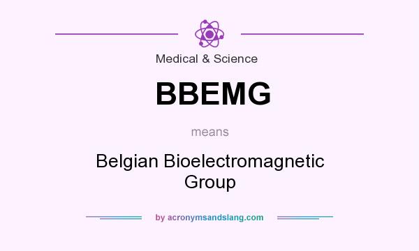 What does BBEMG mean? It stands for Belgian Bioelectromagnetic Group