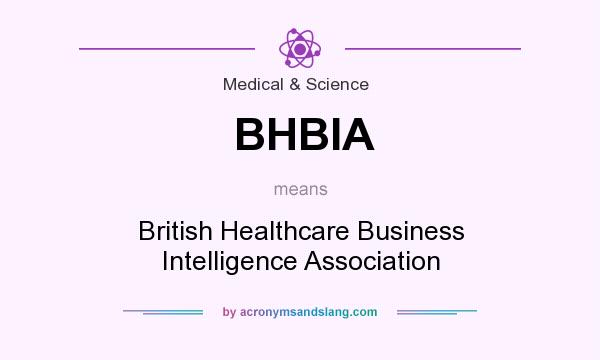 What does BHBIA mean? It stands for British Healthcare Business Intelligence Association