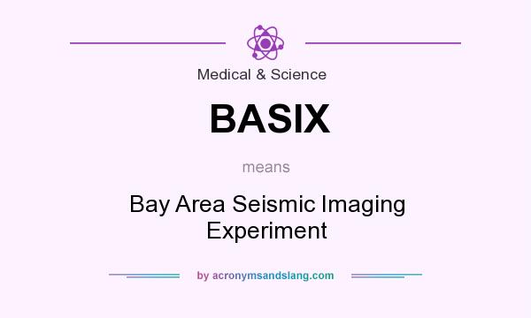 What does BASIX mean? It stands for Bay Area Seismic Imaging Experiment