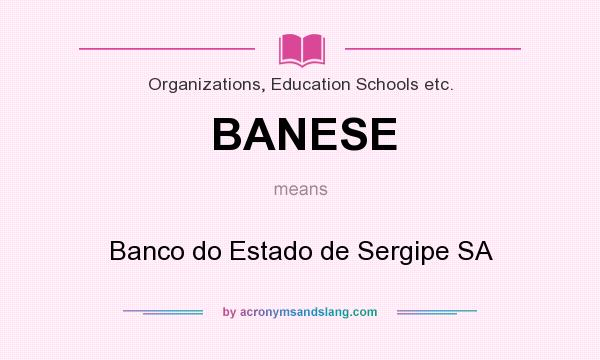 What does BANESE mean? It stands for Banco do Estado de Sergipe SA