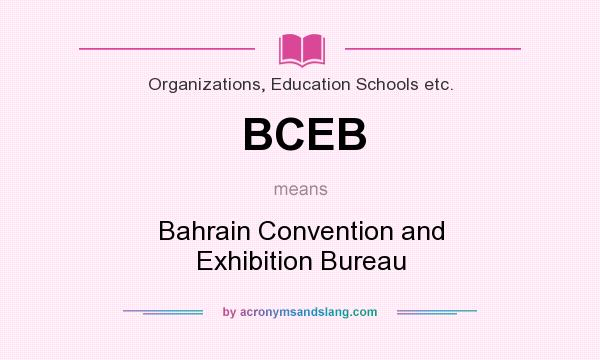 What does BCEB mean? It stands for Bahrain Convention and Exhibition Bureau