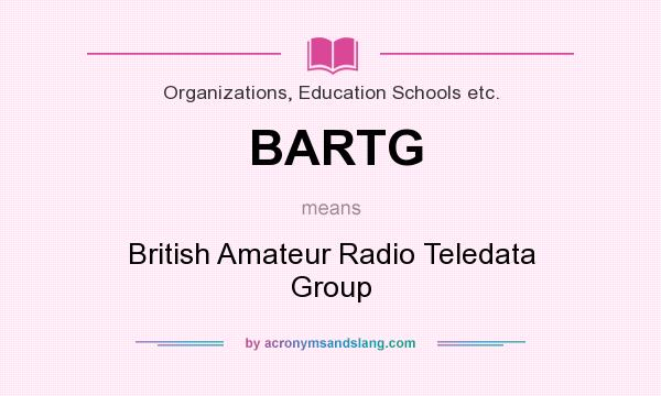 What does BARTG mean? It stands for British Amateur Radio Teledata Group