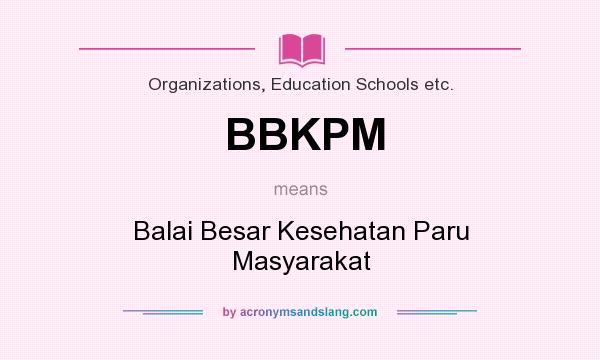 What does BBKPM mean? It stands for Balai Besar Kesehatan Paru Masyarakat
