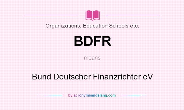 What does BDFR mean? It stands for Bund Deutscher Finanzrichter eV