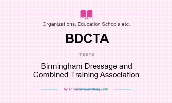 What does BDCTA mean? It stands for Birmingham Dressage and Combined Training Association