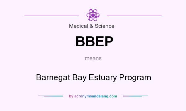 What does BBEP mean? It stands for Barnegat Bay Estuary Program