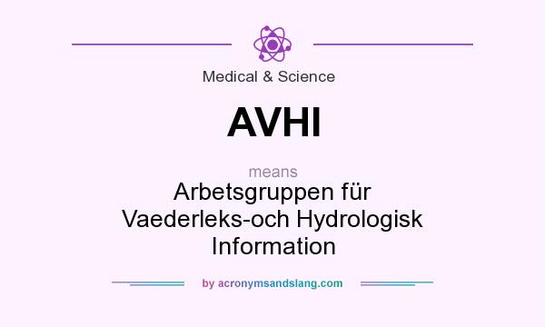 What does AVHI mean? It stands for Arbetsgruppen für Vaederleks-och Hydrologisk Information