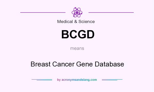 What does BCGD mean? It stands for Breast Cancer Gene Database