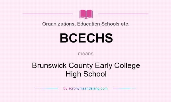 What does BCECHS mean? It stands for Brunswick County Early College High School