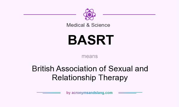 What does BASRT mean? It stands for British Association of Sexual and Relationship Therapy