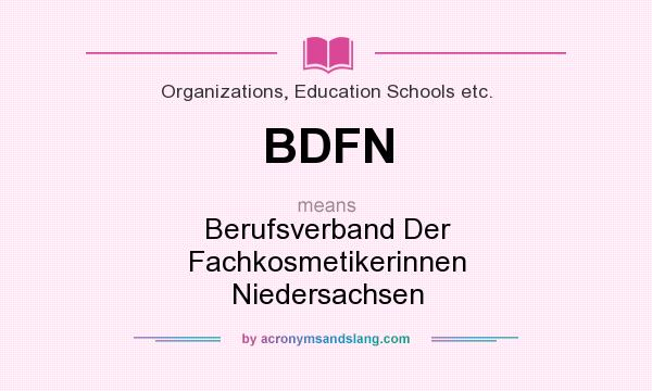 What does BDFN mean? It stands for Berufsverband Der Fachkosmetikerinnen Niedersachsen