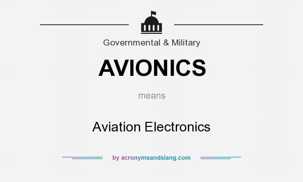 What does AVIONICS mean? It stands for Aviation Electronics