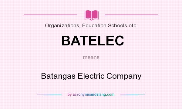 What does BATELEC mean? It stands for Batangas Electric Company