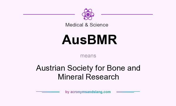 What does AusBMR mean? It stands for Austrian Society for Bone and Mineral Research
