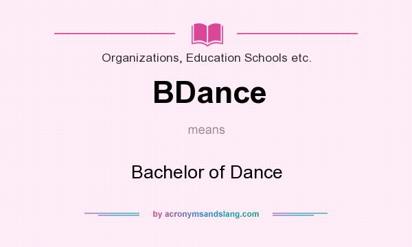What does BDance mean? It stands for Bachelor of Dance