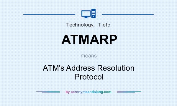 What does ATMARP mean? It stands for ATM`s Address Resolution Protocol