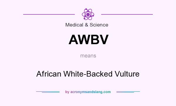 What does AWBV mean? It stands for African White-Backed Vulture