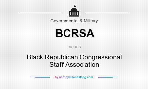 What does BCRSA mean? It stands for Black Republican Congressional Staff Association