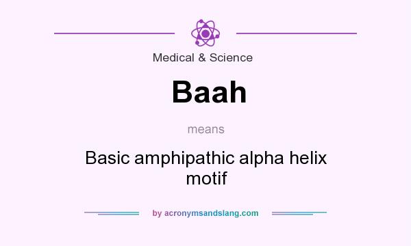 What does Baah mean? It stands for Basic amphipathic alpha helix motif