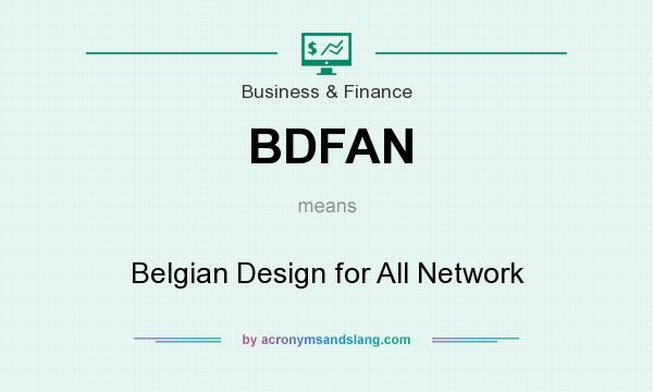 What does BDFAN mean? It stands for Belgian Design for All Network