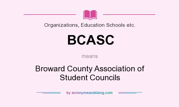 What does BCASC mean? It stands for Broward County Association of Student Councils