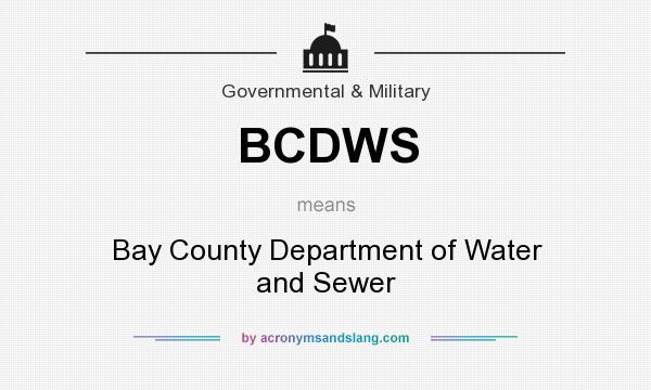 What does BCDWS mean? It stands for Bay County Department of Water and Sewer