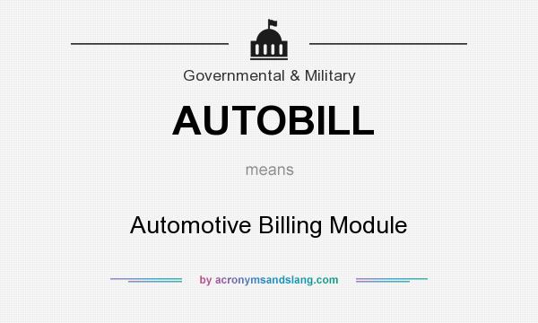 What does AUTOBILL mean? It stands for Automotive Billing Module