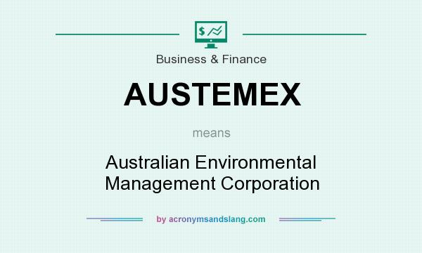 What does AUSTEMEX mean? It stands for Australian Environmental Management Corporation