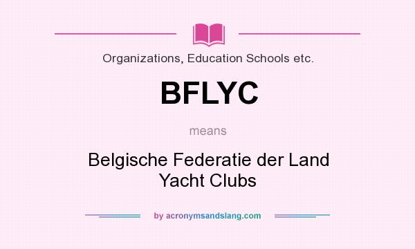 What does BFLYC mean? It stands for Belgische Federatie der Land Yacht Clubs