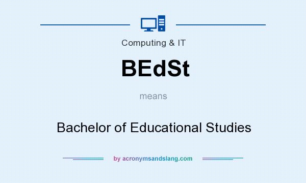 What does BEdSt mean? It stands for Bachelor of Educational Studies