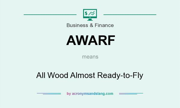 What does AWARF mean? It stands for All Wood Almost Ready-to-Fly