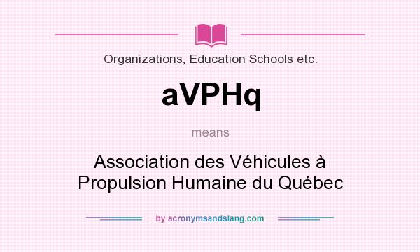 What does aVPHq mean? It stands for Association des Véhicules à Propulsion Humaine du Québec