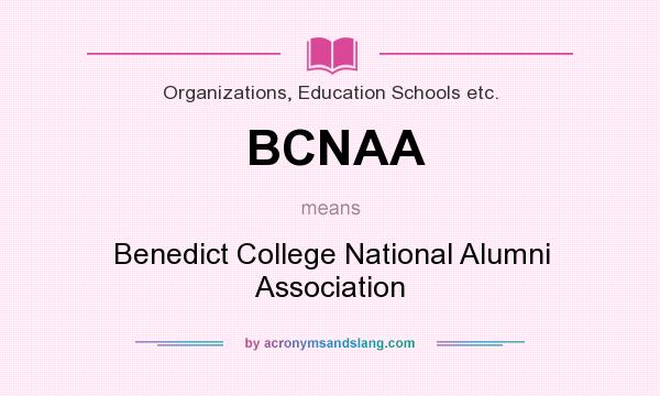 What does BCNAA mean? It stands for Benedict College National Alumni Association