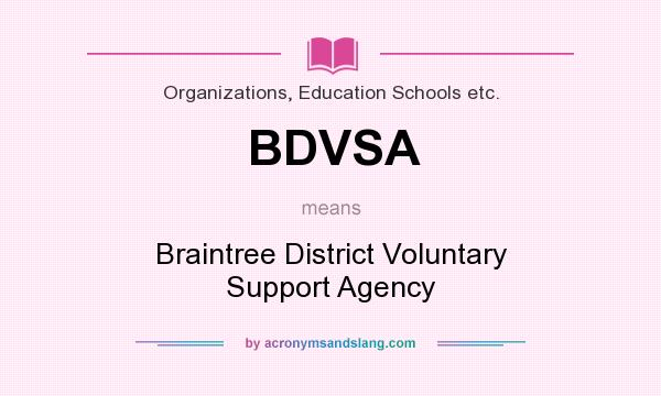 What does BDVSA mean? It stands for Braintree District Voluntary Support Agency