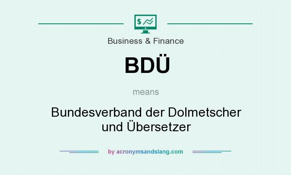 What does BDÜ mean? It stands for Bundesverband der Dolmetscher und Übersetzer
