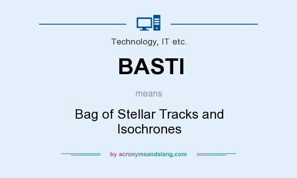 What does BASTI mean? It stands for Bag of Stellar Tracks and Isochrones