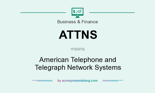 What does ATTNS mean? It stands for American Telephone and Telegraph Network Systems