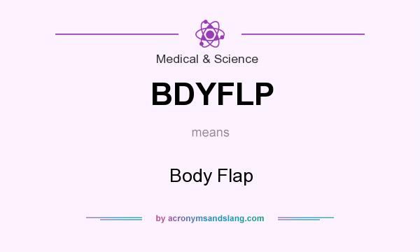 What does BDYFLP mean? It stands for Body Flap