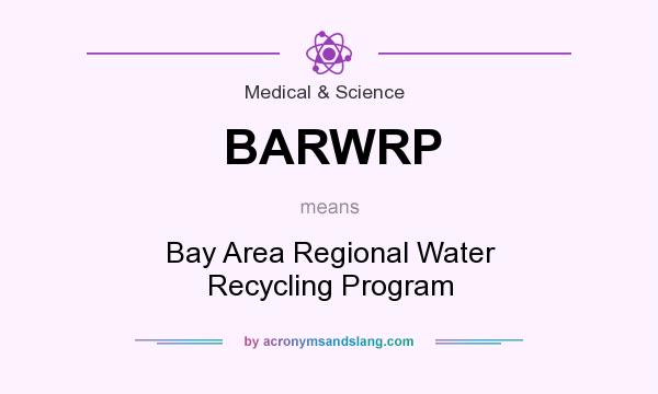 What does BARWRP mean? It stands for Bay Area Regional Water Recycling Program