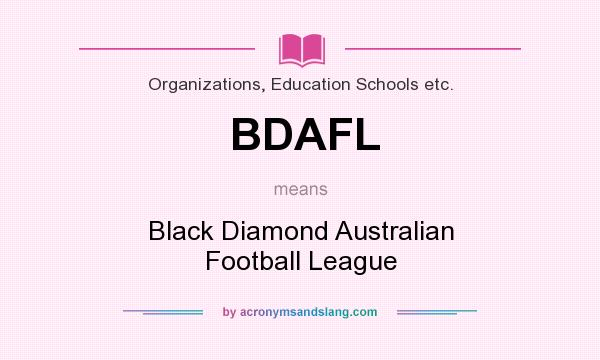 What does BDAFL mean? It stands for Black Diamond Australian Football League