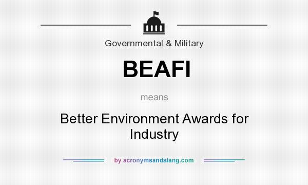 What does BEAFI mean? It stands for Better Environment Awards for Industry