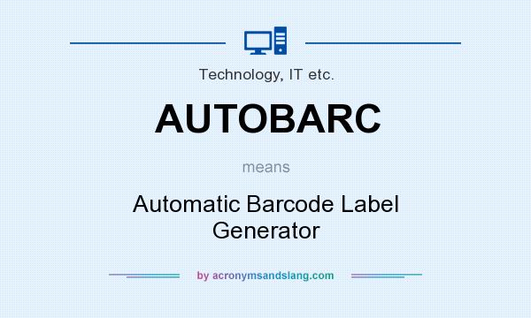 What does AUTOBARC mean? It stands for Automatic Barcode Label Generator