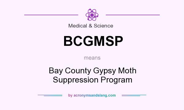What does BCGMSP mean? It stands for Bay County Gypsy Moth Suppression Program