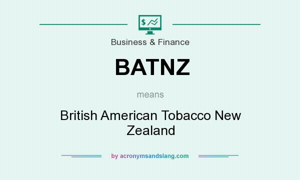 What does BATNZ mean? It stands for British American Tobacco New Zealand
